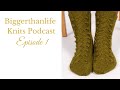 Biggerthanlife Knits Episode 1 - My Knitting Journey and Current Designs