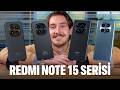 REDMI NOTE 15 SERİSİ ELİMİZDE | HANGİSİ ALINIR?