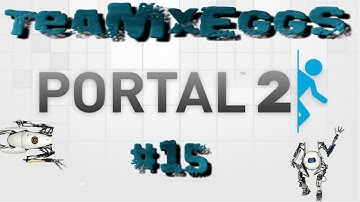 Portal 2 | Speed Run | Finale | Part 15 w/Sweet & Gangsta
