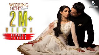 Episode 02 | Virgin | Wedding Night Stories | Season 1 | Pakistani Dramas | Web series | Urdu /Hindi