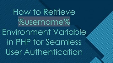 How to Retrieve %username% Environment Variable in PHP for Seamless User Authentication