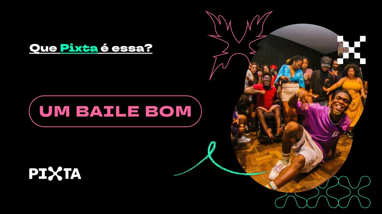 Pixta apr. #QuePixtaÉessa: Baile Bom