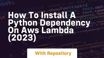 How to install a python dependency on aws lambda 2023
