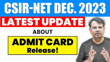 CSIR NET Dec. 2023 | Latest Update on Admit Card Release ! | CSIR NET Update By GP Sir