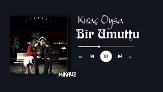 Kıraç - Oysa Bir Umuttu Speed Up Mikauz