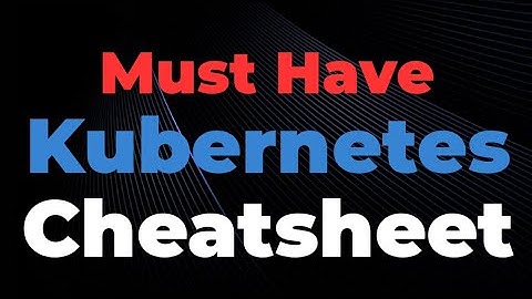 Kubernetes Cheat Sheet for DevOps #DevOps #kubernetes