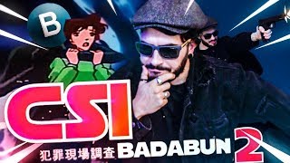 CSI: BADABUN 2