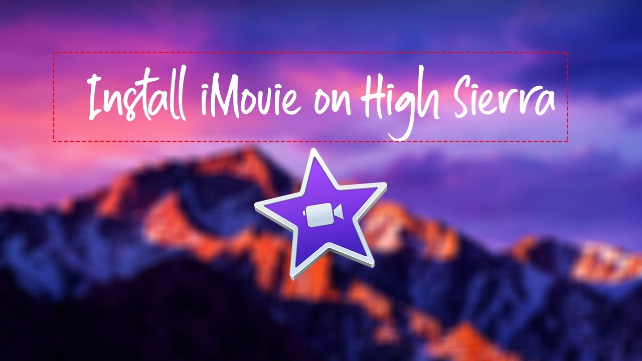 imovie ฟรี  New 2022  Install iMovie on macOS/Hackintosh High Sierra- the easy way
