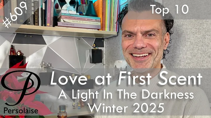 A light in the darkness - Top 10 perfumes for Winter 2025 on Persolaise Love At First Scent ep 609
