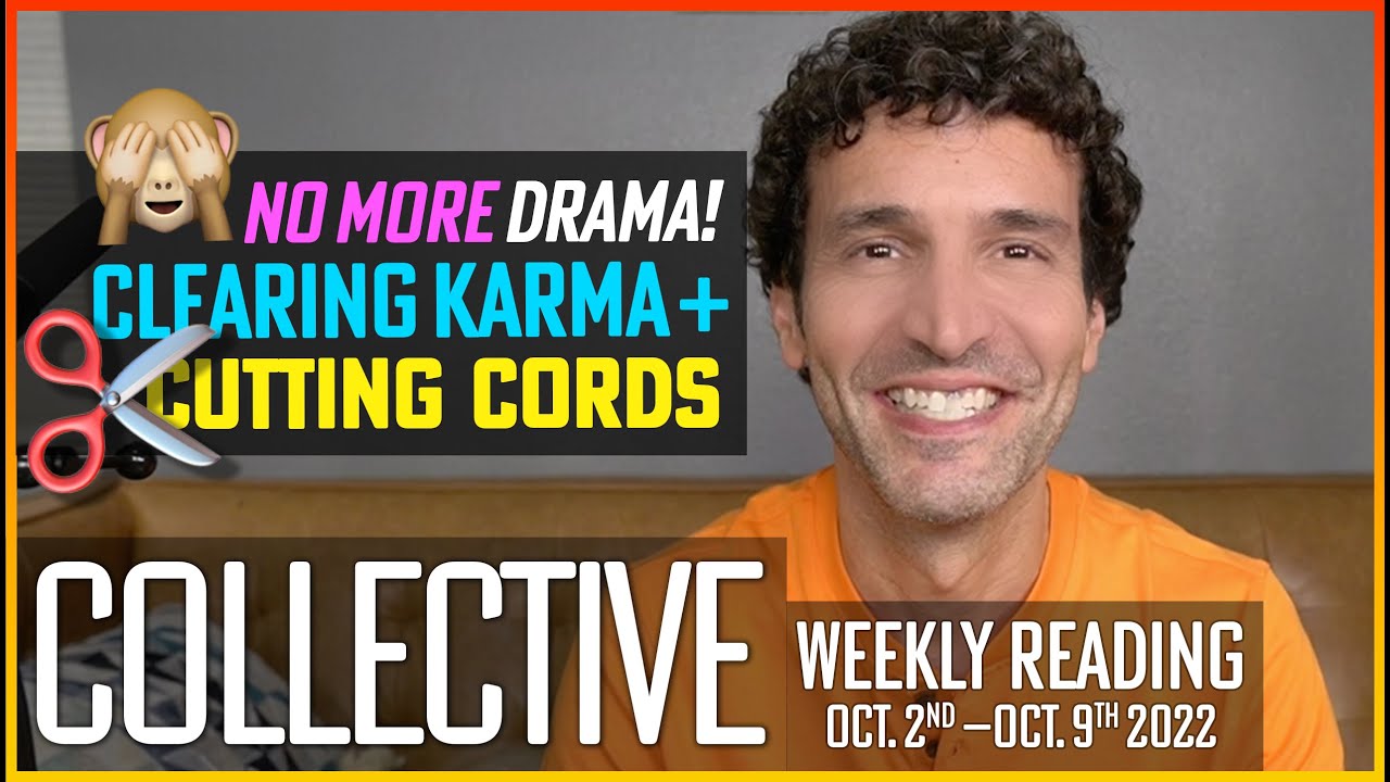 Weekly Collective Reading • Oct. 2 to Oct. 9, 2022 • No More Drama: Clearing the Old Cords & Karma