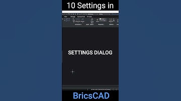 10 Settings in BricsCAD