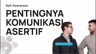 Pentingnya Komunikasi Asertif (Karena Kita Gak Bisa Baca Pikiran Orang Lain)