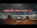 UMIIYAK ANG PUSO KO || by: Bugoy Drillon