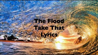 The Flood - Take That - Lyrics