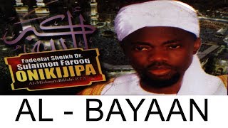 AL-BAYAAN PART 1 - Fadeelat Sheikh Sulaimon Faruq Onikijipa (Al-Miskin Bilah)