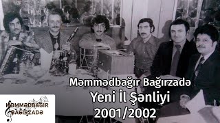 Məmmədbağır Bağırzadə - Yeni İl Şənliyi 2001/2002 - ci illər