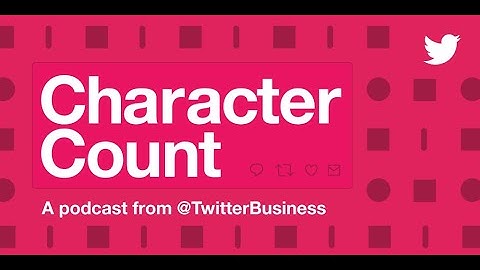 Introducing Character Count by @TwitterBusiness