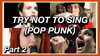 Try Not To Sing Pop Punk Edition - Part 2 