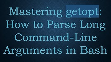 Mastering getopt: How to Parse Long Command-Line Arguments in Bash