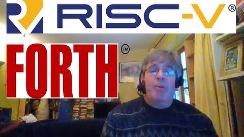 Forth2020 "RISCYFORTH" Adrian McMenamin RISC V Forth meeting #17