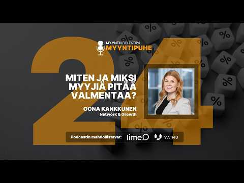 Myyntipuhe jakso 24: Miten ja miksi myyjiä pitää valmentaa, Oona Kankkunen?