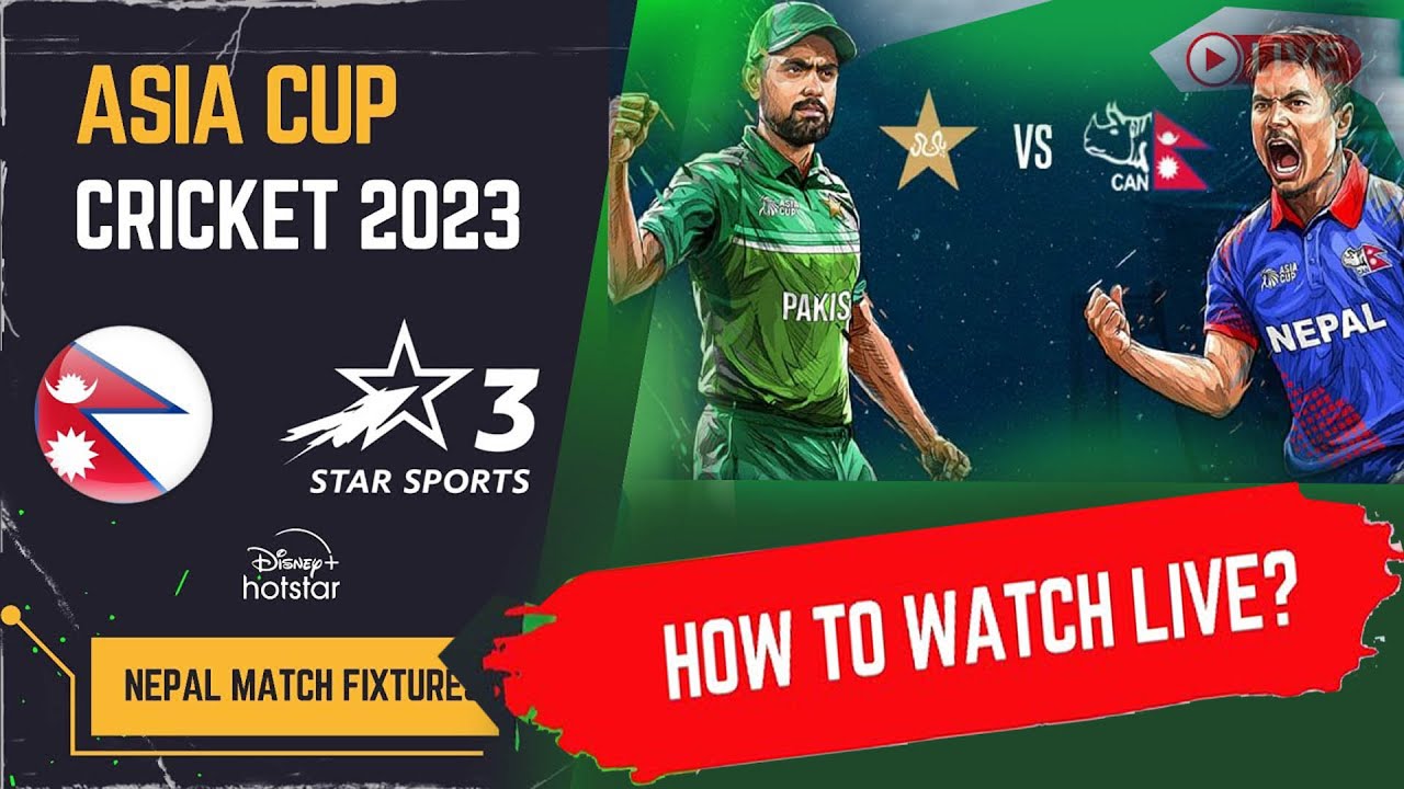 How to watch Asia Cup 2023 Live free in Mobile and Laptop ? Nepal vs Pakistan