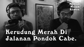 Kerudung Merah di Jalanan Pondok Cabe - Podcast Malam Kliwon