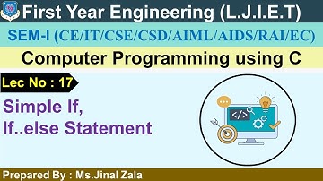 Lec-17_Simple If,If..else Statement | Computer Programming using C | First Year Engineering