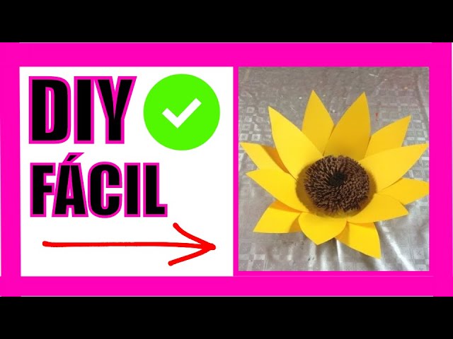Girasol hecho en cartulina Flor 6 Sunflower made with cardboard - YouTube