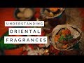 Understanding Oriental Fragrances