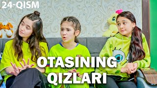 Otasining qizlari (o'zbek serial) | Отасининг қизлари (ўзбек сериал) 24-qism