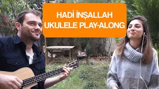 HADİ İNŞALLAH - KÜBRA ŞENYAYLAR & ERKİN SOYLU (UKULELE PLAY-ALONG) Resimi