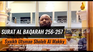 Surah Al-Baqarah 256-257 by Sheikh Uthman Saleh Al-Makky / Ramadan 1444H