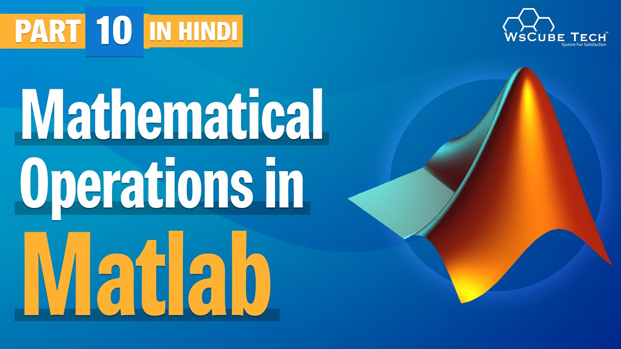 Basic Mathematical Operations (Hindi) Part-10 | MATLAB Tutorial | WsCube Tech