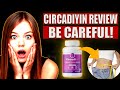 CIRCADIYIN - CircadiYin Review: BE CAREFUL! CircadiYin Weight Loss - CircadiYin Supplement Review