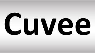 How To Pronounce Cuvee