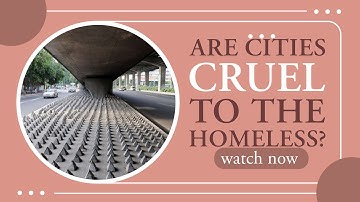 Are Cities CRUEL to the HOMELESS? The Ethics of Hostile Architecture | The Fact