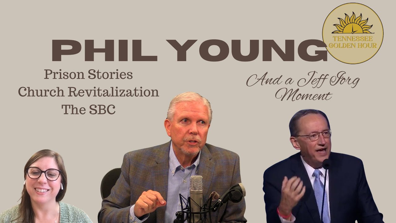 Episode 8: Phil Young! Prison Ministry, Church Revitalization, and SBC