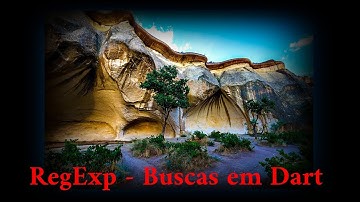 Curso (tutorial) de Dart para Flutter - RegExp - A busca por expressões regulares em Dart.