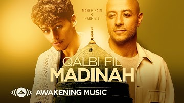 Maher Zain & Harris J - Qalbi Fil Madinah | Official Lyric Video | قلبي في المدينة