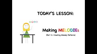 Making Melodies: Creating (Singing) Melody Patterns
