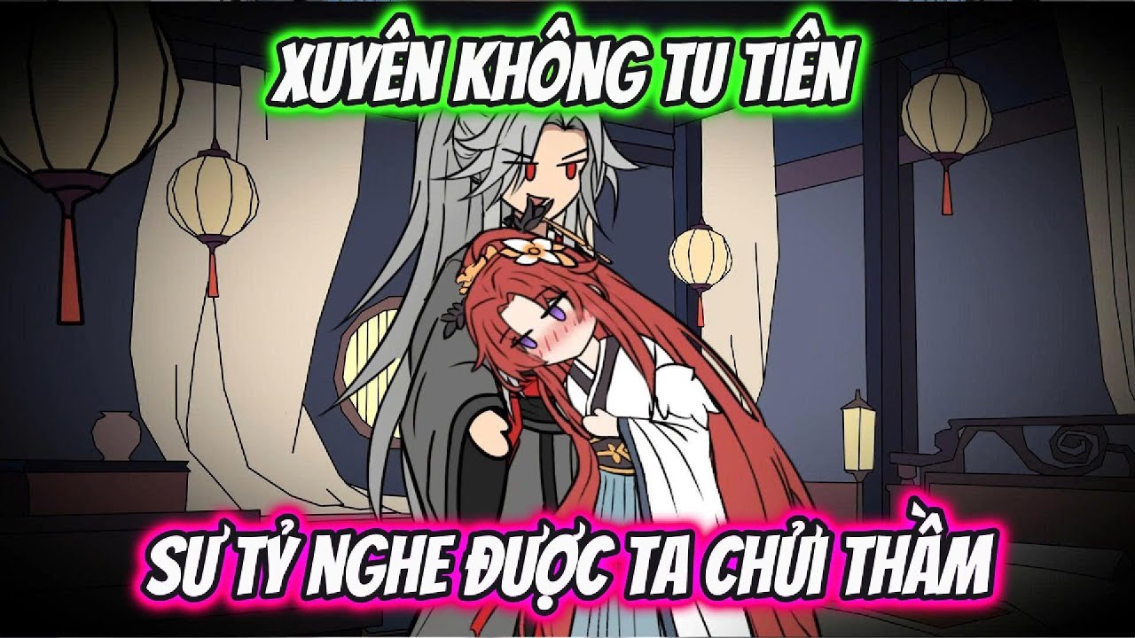 Xuyên Không Tu Tiên Sư Tỷ Nghe Được Ta Chửi Thầm | HH Xuyên Không