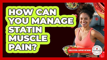 How Can You Manage Statin Muscle Pain? - Cholesterol Support Network