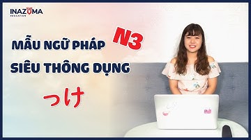 NGỮ PHÁP N3「っけ」SIÊU THÔNG DỤNG TRONG GIAO TIẾP TIẾNG NHẬT