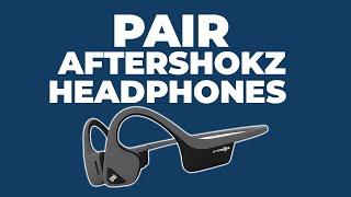 How To Pair Aftershokz Headphones To Iphone Android Tv More