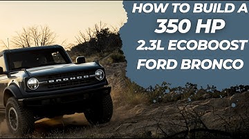 How to build a 350 HP 2.3L EcoBoost Ford Bronco