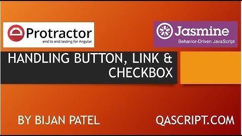 Introduction To Protractor Framework - Handling Checkboxes, Links and Buttons using Protractor