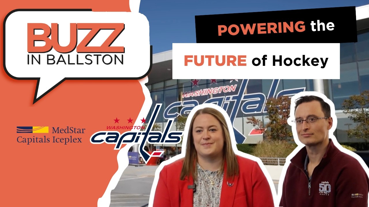 Buzz in Ballston ft Washington Capitals & MedStar Capital Iceplex