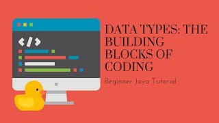 Data types: The Building Blocks of Coding