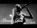 New Music ELIO Already Gone Lyric Video Catchy Chorus Gorgeous Guitar Tones mp3